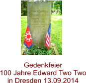 Gedenkfeier 100 Jahre Edward Two Two in Dresden 13.09.2014